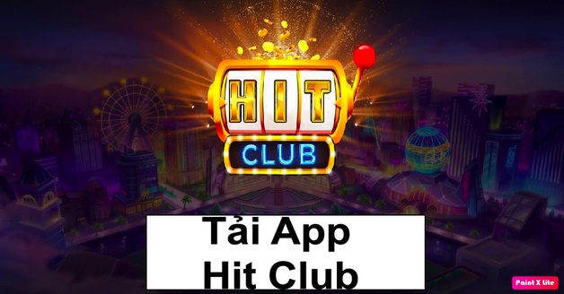 Tải Hit club khắc phục các vấn đề lỗi link truy cập